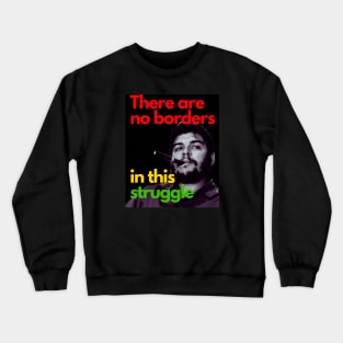 CHE GUEVARA There are no borders in this struggle Crewneck Sweatshirt